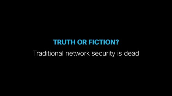 Truth or fiction- Traditional network security is dead.720p thumbnail