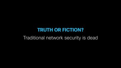 Truth or fiction- Traditional network security is dead.720p thumbnail