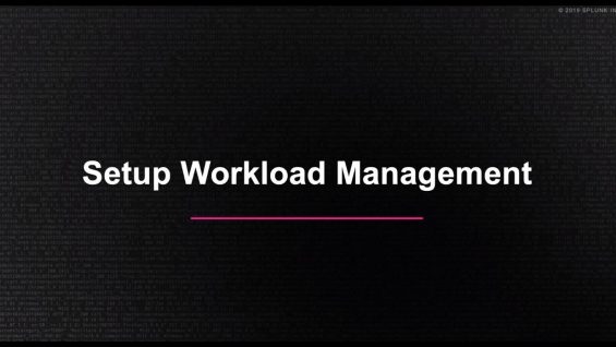 Setup and Configure Splunk Workload Management_720 thumbnail