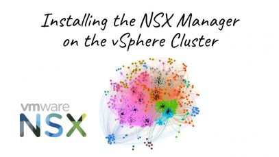 Installing-The-Nsx-Manager-Into-Your-Vsphere-Cluster