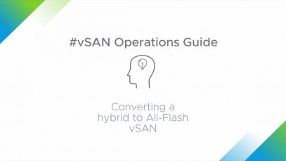 vSAN Operations Guide- Converting from Hybrid to All Flash_720 thumbnail
