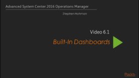 Advanced System Center 2016 Operations Manager – Built-in Dashboards_720 thumbnail