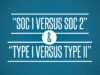 SOC 1 and SOC 2 Audits vs Type I and Type II Audits_720 thumbnail