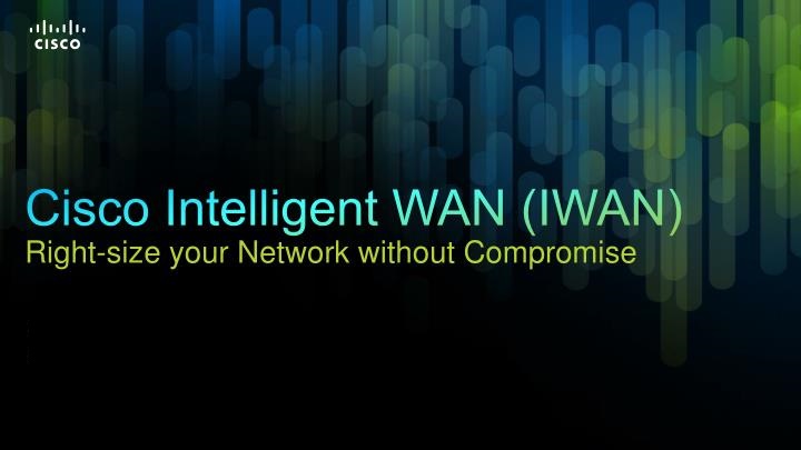 Cisco IWAN چیست - Cisco Intelligent WAN