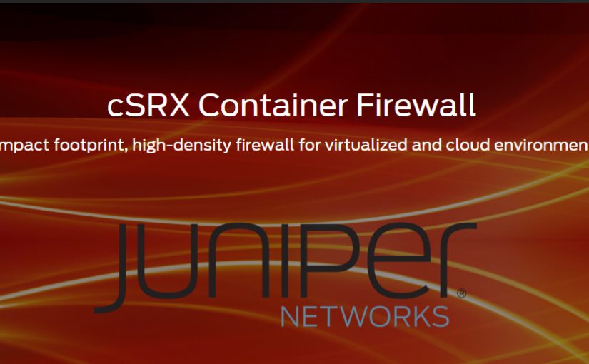بررسی قابلیت های نسل جدید فایروال‌های Juniper سری cSRX
