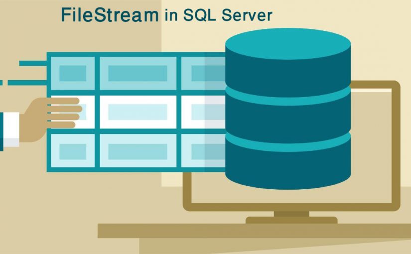 آشنایی با FILESTREAM در SQL Server – قسمت اول