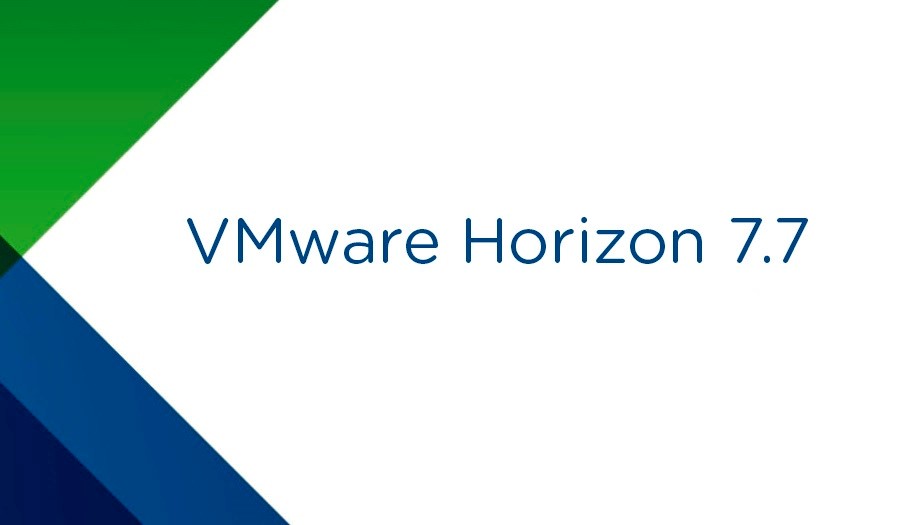 امکانات جدید VMware Horizon نسخه 7.7