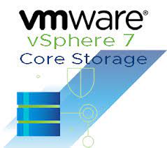 بررسی ویژگیهای جدید vSphere 7 Core Storage و قابلیت های آن – قسمت اول
